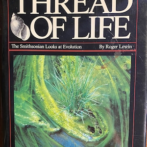 Thread of Life - The Smithsonian Looks at Evolution - Roger Lewin - 1982 - Entwicklung des Menschen / der Tiere