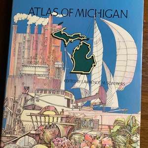 Atlas of Michigan - American History - Lawrence Sommers - 1978 - Kleurenkaarten Evenementen - Economie Bevolking Milieu etc