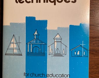 Teaching Techniques for Church Education - Sunday School Teacher - Christian Education - 1974 - Christian Living - Religion - Teaching
