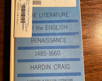 The Literature of the English Renaissance 1485 - 1660 - Introductory Study - Hardin Craig - 1962 - Survey of Prose - Drama - Poetry
