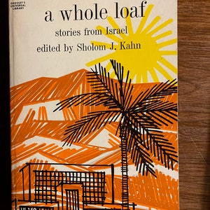 A Whole Loaf - Stories from Israel - Short Stories - Sholom Kahn - 1963 - Various Authors - Comedy, Tragedy, Realism etc