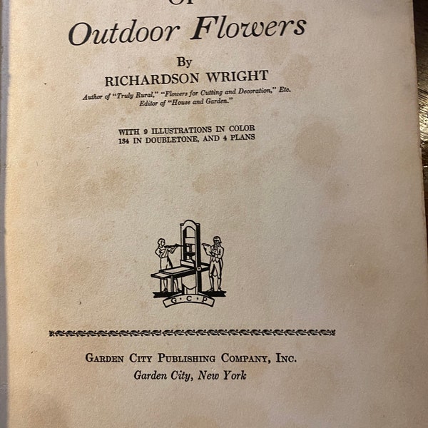 Practical Book Of Outdoor Flowers - Guide Gardeners Handbook - Richardson Wright  - 1924 - Planning from Soil, Nutrients Types of Plants