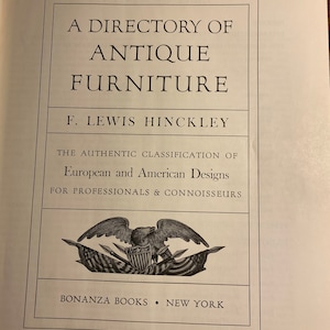A Directory of Antique Furniture -  F Lewis Hinckley - 1953 - History European / American Designs - Period Furniture Guide - Information