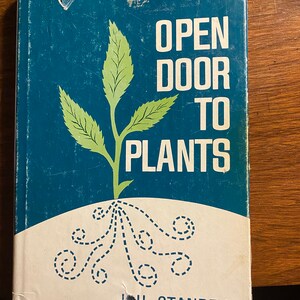 Open Door To Plants - J H Standen - 1969 -  Environment / Wild / Cultivated Plants / Chemistry / Botany Study