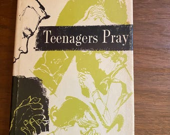 May include: A vintage book cover with a yellow and green illustration of people praying. The title of the book is "Teenagers Pray".