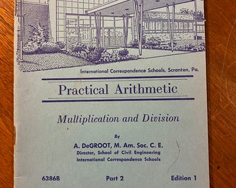 Practical Arithmetic Part 2 - International Correspondence Schools - A Degroot - 1958- Concetti di base per lo studio a domicilio -