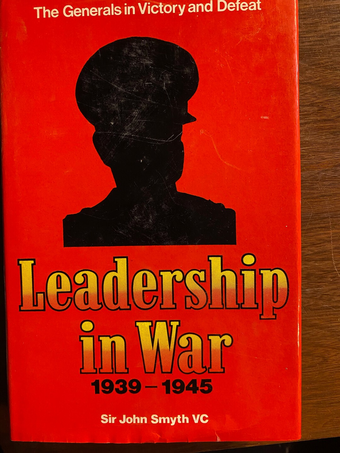 Leadership in War Generals in Victory and Defeat 1939 1945