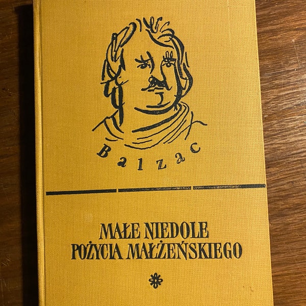 Honore de Balzac - Male Needle Pozycia Malzenskiego - Petty Troubles of Married Life - Polish Writers - 1957 - Novel - Polish Edition