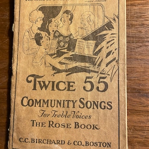 Twice 55 Community Songs for Treble Voices The Rose Book - Peter Dykema - 1927 - Spartiti - composizioni - Folk Songs