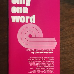 only one Word - Deeper Life Study Series - Jim McKeever - 1979 - Christian Living - Understanding Christianity