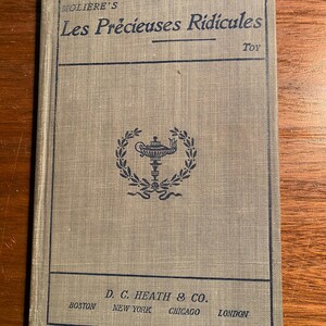 Les Preciouses Ridicules - French Play / Theatre - Moliere / Walter Toy  - 1906 - Authors - Drama - Playwrights - Heath Language Series