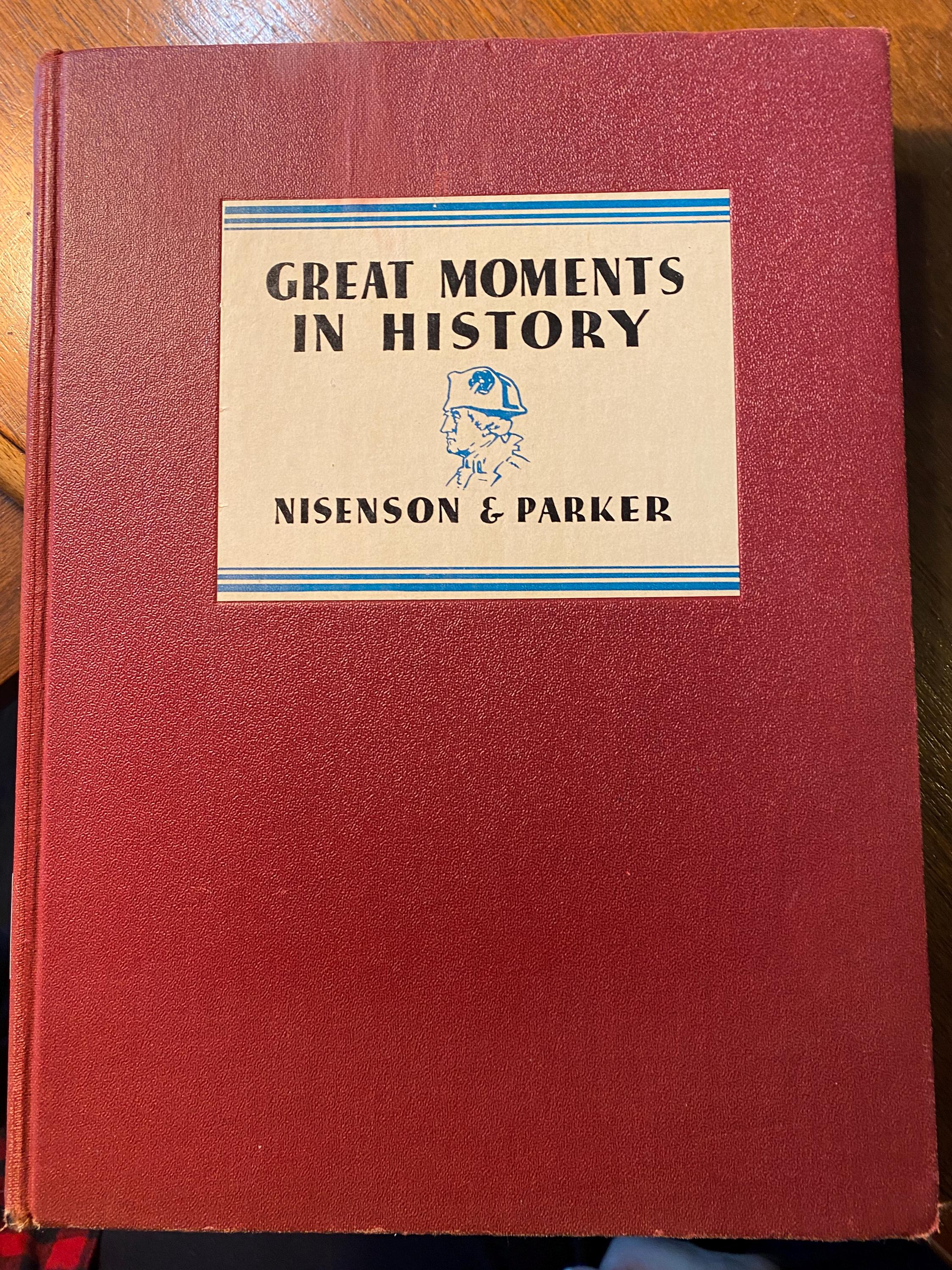 Great Moments In History - Nisenson & Parker - 1932 - World History - Graphic Survey of 150 Events in World History