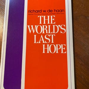 The World&#39;s Last Hope - Richard De Haan - 1971 - Christianity Evangelism - Radio Bible Class - Religious Message - Bible Prophecy