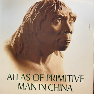 Atlas de l’homme primitif en Chine - Platt - 1980 - Cartes - Histoire Civilisation / Homme - Institut de paléontologie des vertébrés