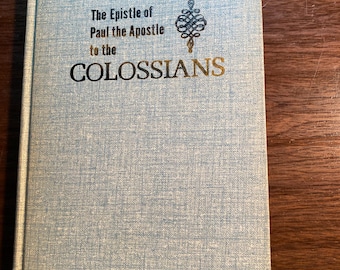 The Epistle of Paul the Apostle to the Colossians  - Oliver Greene - 1971 - Daily Study Bible Series Understand Bible - Christian Living