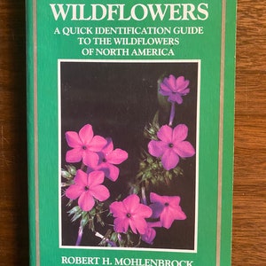 Wildflowers Reference Field Guide North America - R Mohlenbrock  - 1987 - Characteristics - Identification - Types - Habitat