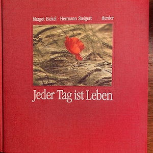 Jeder Tag ist Leben - Jeder Tag ist Leben - Auswahl von Gedichten In Deutsch - Bickel/Steiger - 1989 - Poesie mit Farb-Natur Fotos