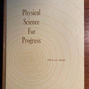 Physical Science for Progress - 1964 - Milton Pella | Aubrey Wood - Basics Easy to Understand the Earth / Soils / Geography etc