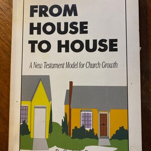 From House to House: A New Testament Model for Church Growth - Craig Dossman - 1993 - Christian Fellowship / Membership - Religion