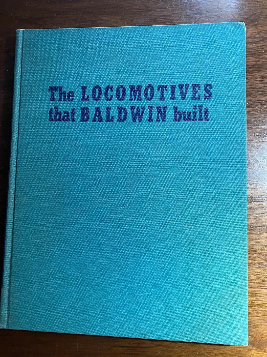 The Locomotives That Baldwin Built - Railroad History - Fred