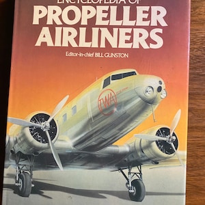 Illustrated Encyclopedia Of Propeller Airliners - Technology  History of Planes / Flight - Bill Gunston - 1980 -  with Illustrations -