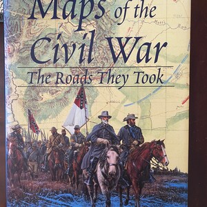 Cartes de la guerre civile Les routes qu’ils ont prises - David Phillips - 2005 - Atlas Color Maps - Campagnes, Mouvements de troupes, Nord / Sud - Photos