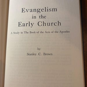 Evangelismo en la Iglesia Primitiva: Un Estudio del Libro de los Hechos de los Apóstoles - 1963 - Stanley Brown - Estudio Bíblico - Religión Cristianismo