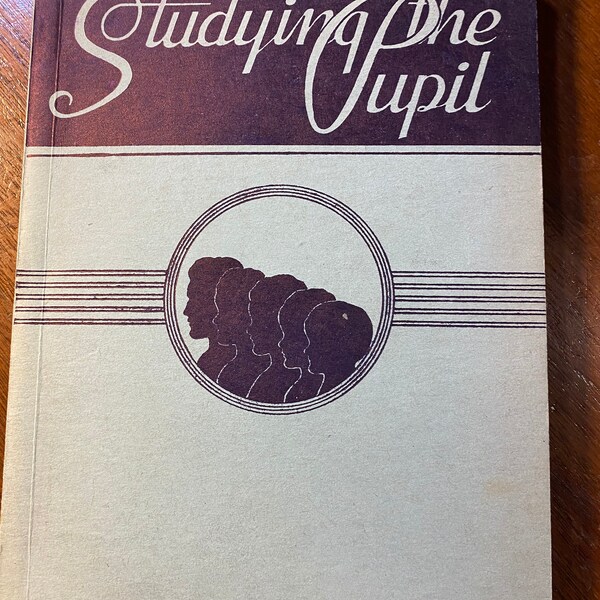Studying The Pupil - Your Child's Religion - 1940 - Myer Pearlman - Christianity - Christian Living - Understanding Faith - Teaching
