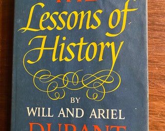 Lecciones de Historia - Will & Ariel Durant - 1968 - Evolución de la Civilización - Guerra, Conquista y Creación - Filosofía de la Historia de la Humanidad