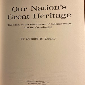 Our Nation&#39;s Great Heritage - Story Declaration Independence / Constitution - D Cooke - 1972 - US American History -Illustrated Encyclopedia