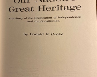 El gran patrimonio de nuestra nación - Historia Declaración Independencia / Constitución - D Cooke - 1972 - Historia estadounidense - Enciclopedia ilustrada