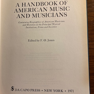 Handbook Of American Music and Musicians -  Music History and Guide - F O Jones - 1971 - Origin  Biographies