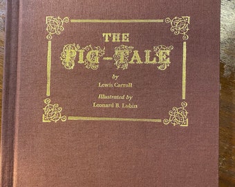 The Pig Tale - Lewis Carroll - Illustrated by Leonard Lubin - 1975 - Poems Illustrated - Children's / Kid's Poetry Book - Animal Adventures
