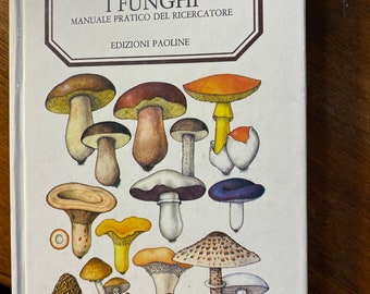 Researcher's Practical Manual of Mushrooms I Funghi Manuale Pratico Del Ricercatore - Ubetto Tosco / Edizioni Paoline - 1990 Characteristics