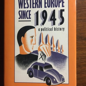 Western Europe Since 1945: A Political History - Derek Urwin - 1989 - History Europe Outline -Reconstruction, Cold War, Colonialism, Economy