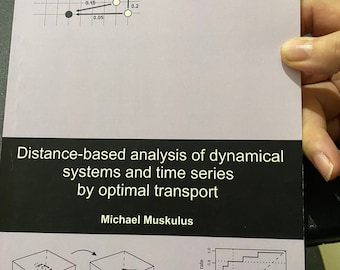 May include: A book cover with the title "Distance-based analysis of dynamical systems and time series by optimal transport" by Michael Muskulus. The cover features a black and white diagram of a grid with points and lines, and a black and white diagram of a 3D cube with a swirling pattern inside.
