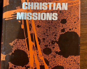 Understanding Christian Missions - J Herbert Kane - 1978 -  Christianity - Evangelism - World Missions -