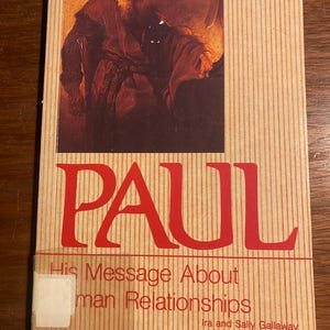 Paul His Message About Human Relationships - Ira & Sally Gallaway - 1987 - Religion Study - Life of Christ - Bible Study - Christian Living