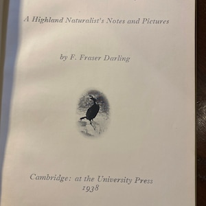 Wild Country A Highland Naturalist&#39;s Notes and Pictures - F Fraser Darling - 1938 -  Photos / Illustrations  - Birds - Animals of Scotland