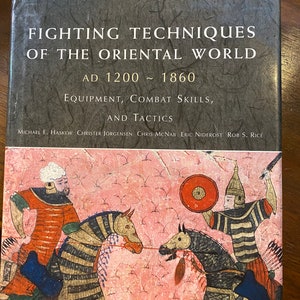 Kampftechniken der orientalischen Welt AD 1200 - 1860: Ausrüstung, Kampfkünste, Kampftechniken - Haskew, Reis, Jorgensen, McNab, Niderost