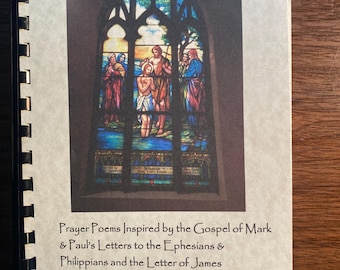 Prayer Poems Inspired by Gospel of Mark & Paul's Letters - A Book of Poetry 2010 - Christian Poetry - D Nesbitt - Religion - God in Poems