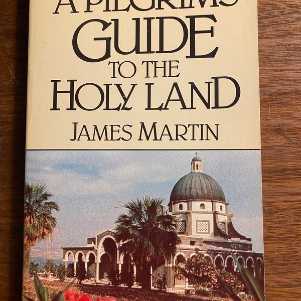 Pilgrim's Guide to the Holy Land: Holy Year Edition - James Martin - 1978 - Geschichte - Politisch, Sozial - Verdichtete Geschichte Illustriert