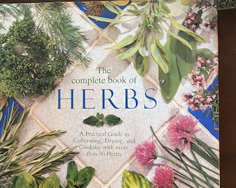 Complete Book of Herbs - Guide to Cultivating Drying Cooking - Gardens Recipes - Emma Callery - 1994 -Herbalists - Identification - Growing
