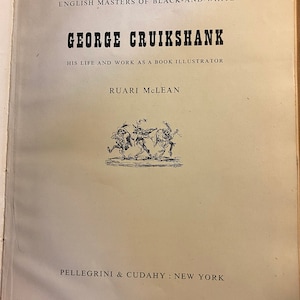 George Cruikshank His Life / Work As A Book Illustrator - English Masters of Black and White - Ruari McLean - 1948 -  Biography - History