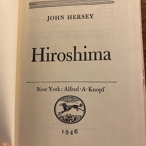 Hiroshima - World War II - United States - Japan - Weapons - John Hersey - 1946 - Allied - End Of War