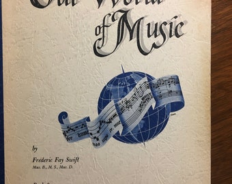 Nuestro mundo de la música - libro de estudiantes #3 - Frederic Fay Swift - siglo 20 - Patrimonio Musical, Cómo se escribe la música - Historia de la música