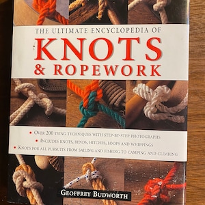 Knots & Ropework - Geoffrey Budworth - 2003 - Complete Guide to Tie Rope for Sailors - Crafters - and Fun - etc