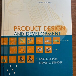 May include: A hardcover textbook titled Product Design and Development, Third Edition by Karl T. Ulrich and Steven D. Eppinger. The cover features a white top section with technical line drawings and a blue bottom section with orange square icons.