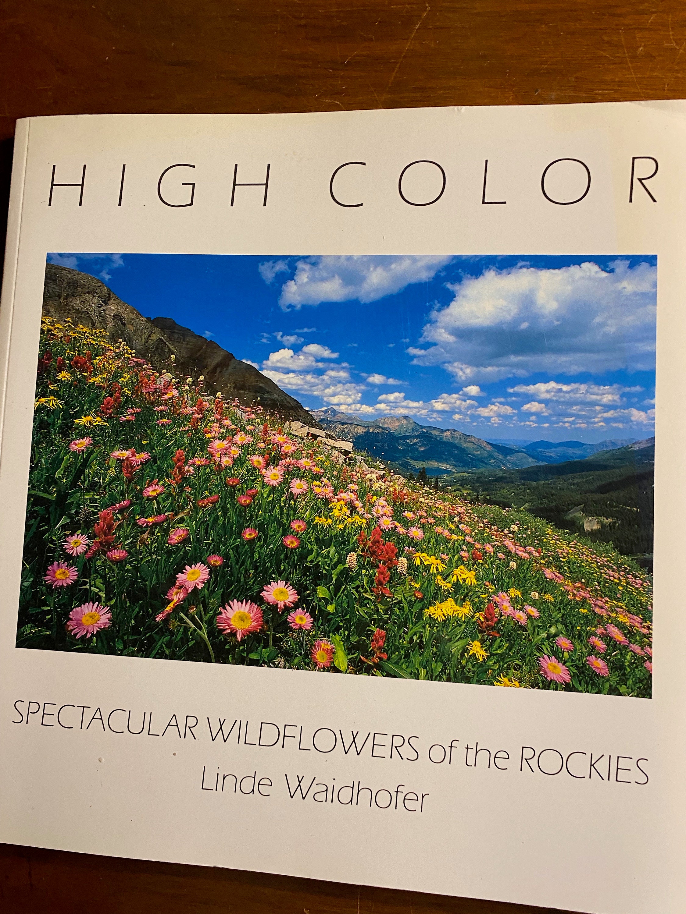 High Color Wildflowers of the Rockies - Linda Waidhofer - 1987 -  Photographs of Flowers in Nature with Text - North America