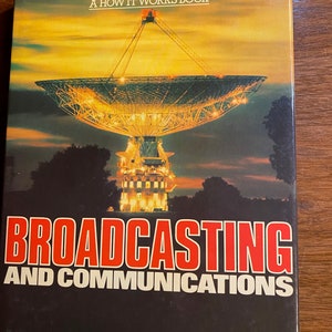 Broadcasting - Communications: A How It Works Book - Linda Fox - 1978 - Main Principles Satellite Technology Radio - Telegraph etc - History